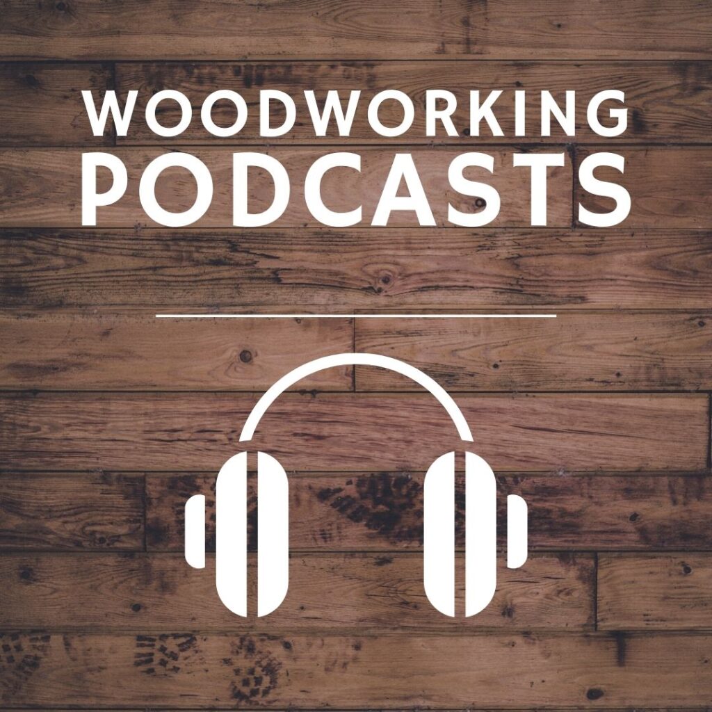 Top 5 Woodworking Podcasts in 2021 Top 5 woodworking podcasts billboard